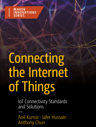 Connecting the Internet of Things by Anil Kumar, Jafer Hussain & Anthony Chun